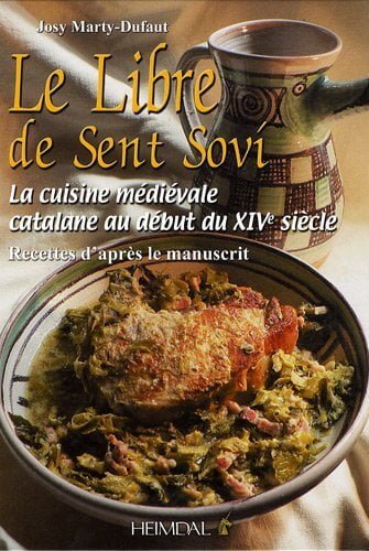 Le Libre de Sent Sovi : La cuisine médiévale catalane au début du XIVe siècle