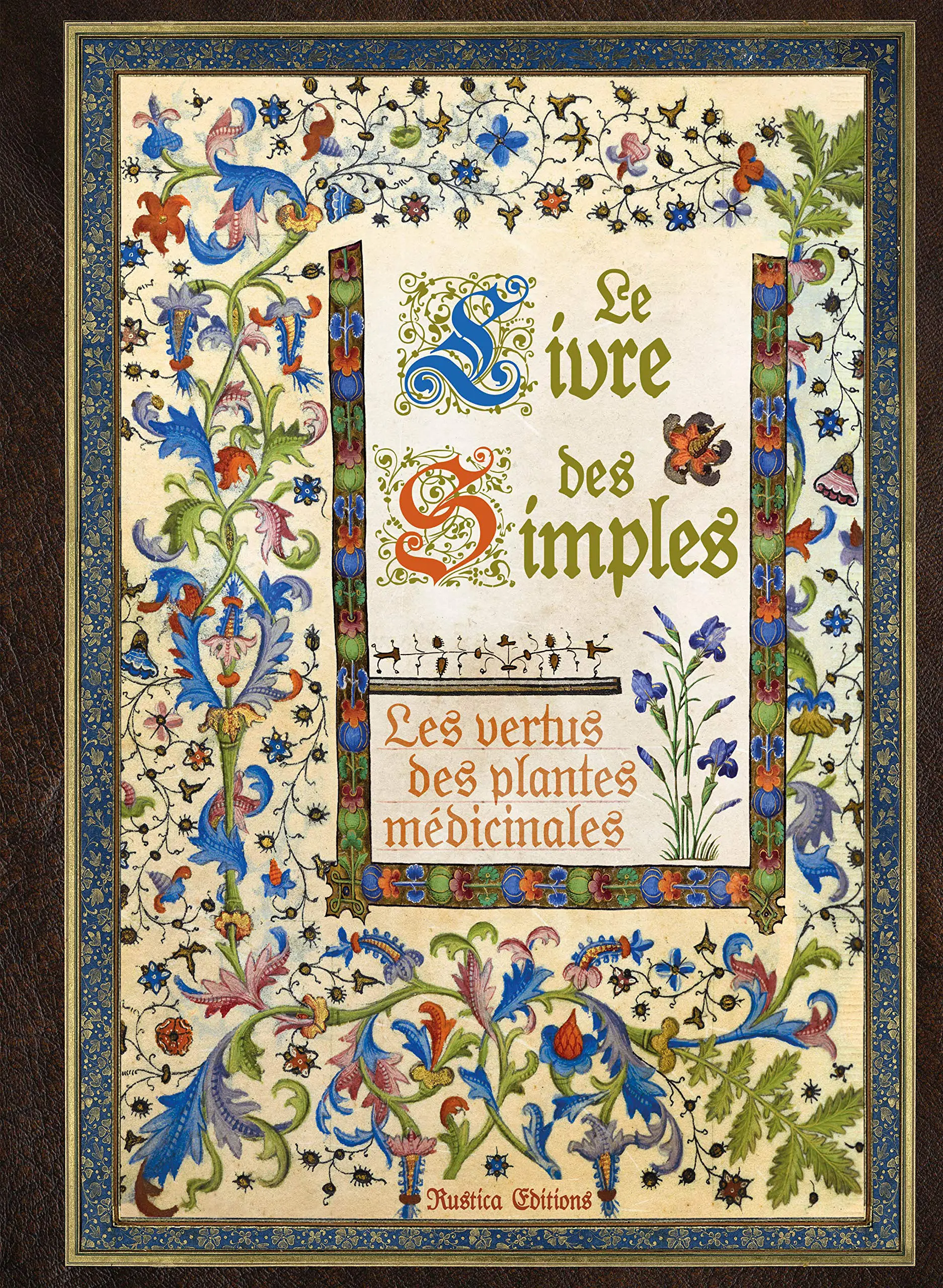 Le livre des simples : Les vertus des plantes médicinales